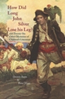 Image for How did Long John Silver lose his leg?  : and twenty-six other mysteries of children&#39;s literature