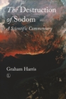 Image for The destruction of Sodom  : a scientific commentary