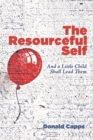 Image for The resourceful self  : and a child shall lead them