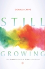 Image for Still growing  : the creative self in older adulthood