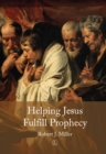 Image for Helping Jesus Fulfill Prophecy PB