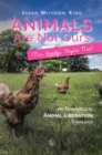 Image for Animals are not ours (no really they are not)  : an evangelical animal liberation theology
