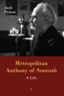 Image for Metropolitan Anthony of Sourozh  : a life