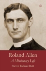 Image for Roland Allen : A Missionary Life