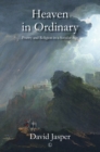 Image for Heaven in ordinary  : poetry and religion in a secular age