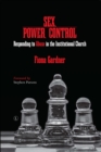 Image for Sex, power, control  : responding to abuse in the institutional church