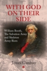 Image for With God on Their Side: William Booth, The Salvation Army and Skeleton Army Riots