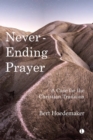 Image for Never-Ending Prayer: A Case for the Christian Tradition