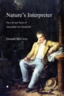 Image for Nature&#39;s Interpreter: The Life and Times of Alexander Von Humboldt