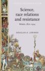 Image for Science, Race Relations and Resistance