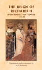 Image for The reign of Richard II  : from minority to tyranny 1377-97