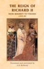 Image for The reign of Richard II  : from minority to tyranny 1377-97