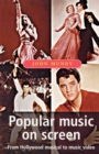 Image for Popular music on screen  : from the Hollywood musical to music video