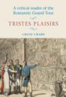 Image for Tristes plaisirs  : a critical reader of the Romantic grand tour