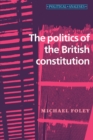 Image for The politics of the British constitution