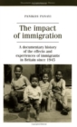 Image for The impact of immigration  : a documentary history of the effects and experiences of immigrants in Britain since 1945