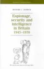 Image for Espionage, security and intelligence in Britain, 1945-1970