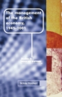 Image for The management of the British economy, 1945-2001