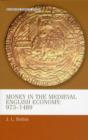 Image for Money in the medieval English economy, 973-1489