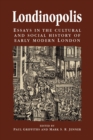 Image for Londinopolis  : essays in the cultural and social history of early modern London