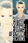 Image for Gothic forms of feminine fiction