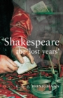 Image for Shakespeare: the &#39;Lost Years&#39;