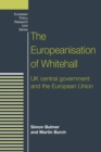 Image for The Europeanisation of Whitehall  : UK central government and the European Union