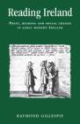 Image for Reading Ireland  : print, reading and social change in early modern Ireland