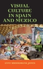 Image for Visual Culture in Spain and Mexico