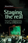 Image for Staging the real  : factual TV programming in the age of Big Brother