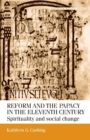 Image for Reform and the papacy in the eleventh century  : spirituality and social change