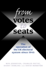 Image for From votes to seats  : the operation of the UK electoral system since 1945