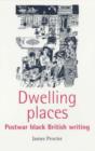 Image for Dwelling places  : postwar black British writing
