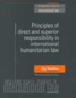 Image for Principles of Direct and Superior Responsibility in International Humanitarian Law