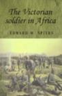 Image for The Victorian Soldier in Africa