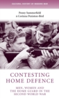 Image for Contesting home defence  : men, women and the Home Guard in the Second World War
