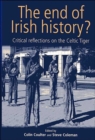 Image for The end of Irish history?  : critical approaches to the Celtic Tiger