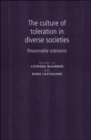Image for The culture of toleration in diverse societies  : reasonable toleration