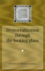Image for Democratization through the looking glass