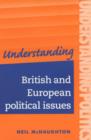 Image for Understanding British and European political issues  : a guide for A2 politics students