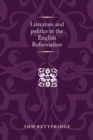 Image for Literature and politics in the English Reformation