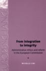 Image for From integration to integrity  : administrtive ethics and reform in the European Commission