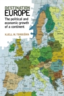 Image for Destination Europe  : the political and economic growth of a continent