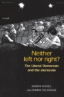 Image for Neither left nor right?  : the Liberal Democrats and the electorate