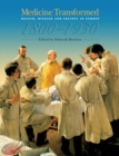 Image for Medicine transformed  : health, disease and society in Europe, 1800-1930