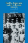Image for Health, disease and society in Europe, 1800-1930  : a sourcebook