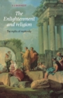 Image for The Enlightenment and religion  : the myths of modernity