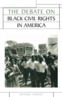 Image for The debate on black civil rights in America