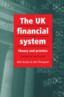 Image for The UK financial system  : theory and practice