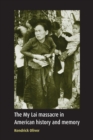 Image for The My Lai Massacre in American History and Memory